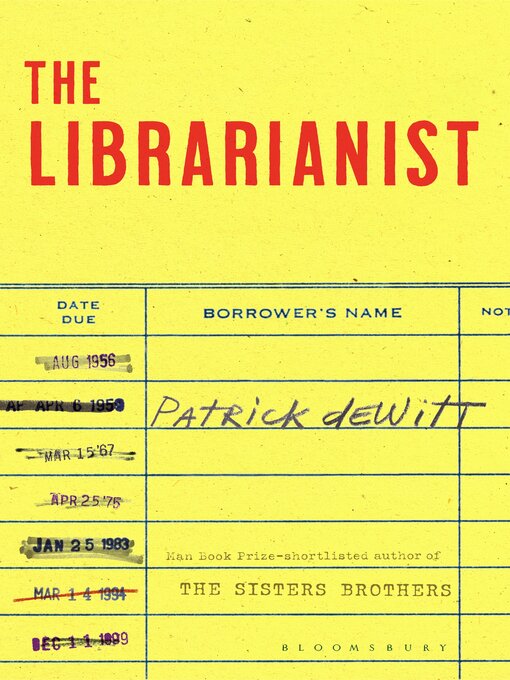 Title details for The Librarianist by Patrick deWitt - Available